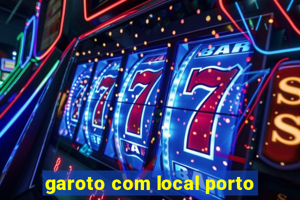 garoto com local porto